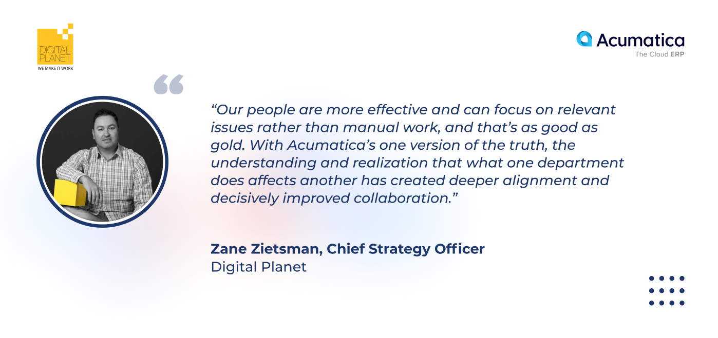 quote 5 from Zane Zietsman, Digital Planet, about Acumatica Cloud ERP