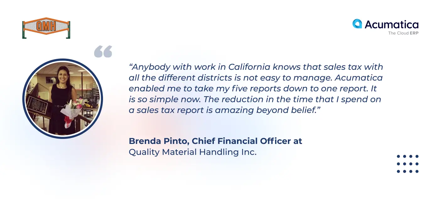 a quote of Brenda Pinto, CFO at QMH, about simplified reporting for sales taxes in Acumatica