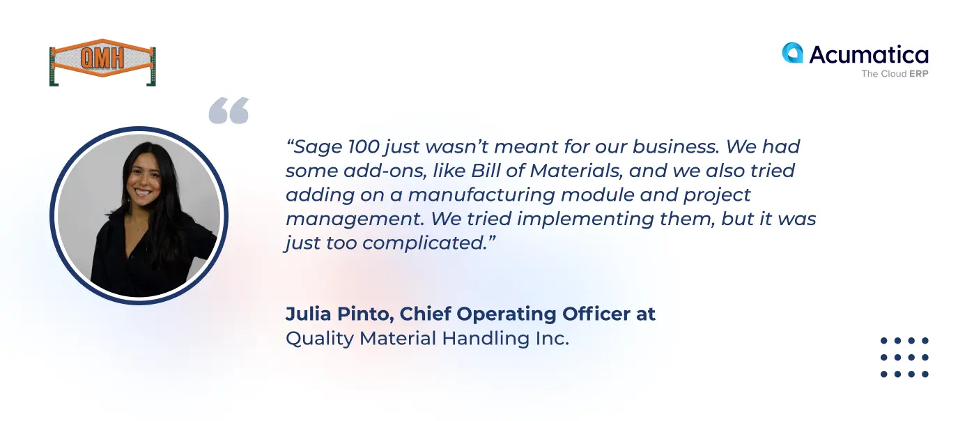 a quote of Julia Pinto, COO of QMH, describing one more downside of Sage 100 for QMH