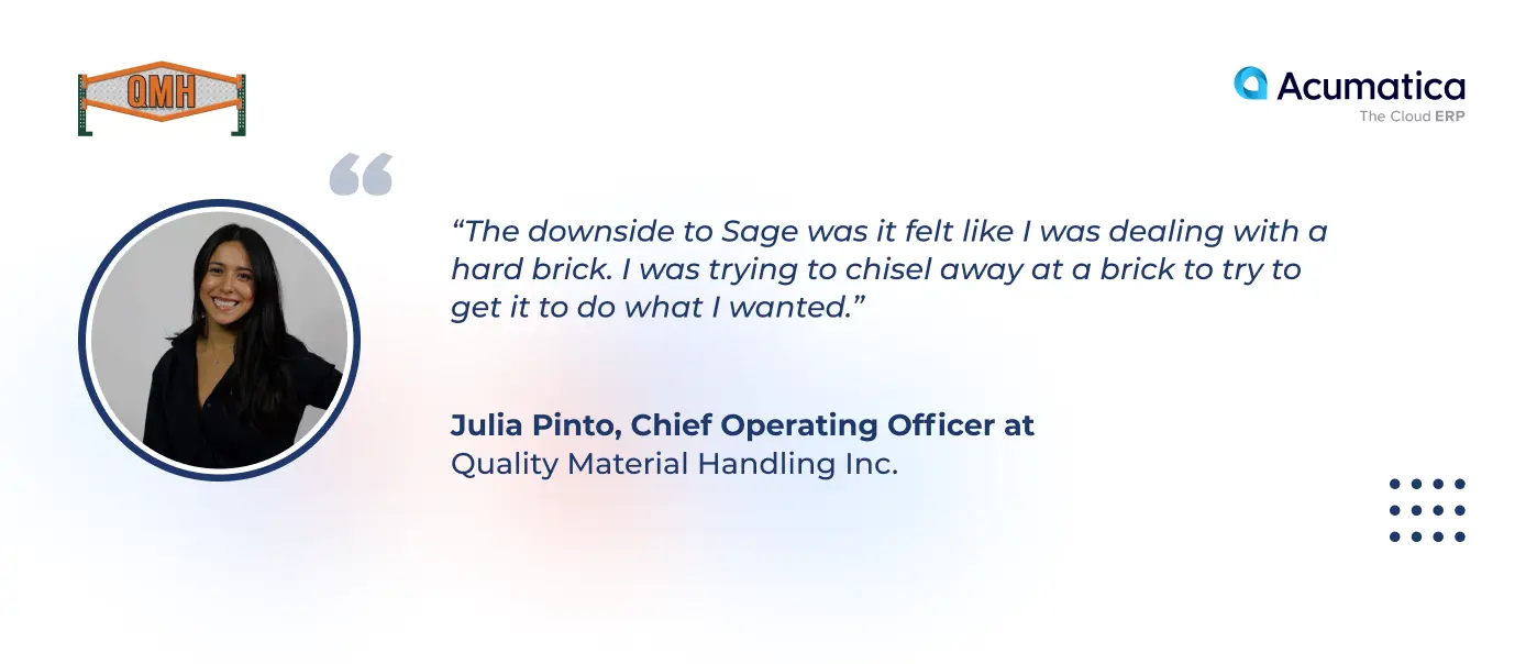 a quote of Julia Pinto, COO of QMH, about one of the downsides of Sage 100 for their business