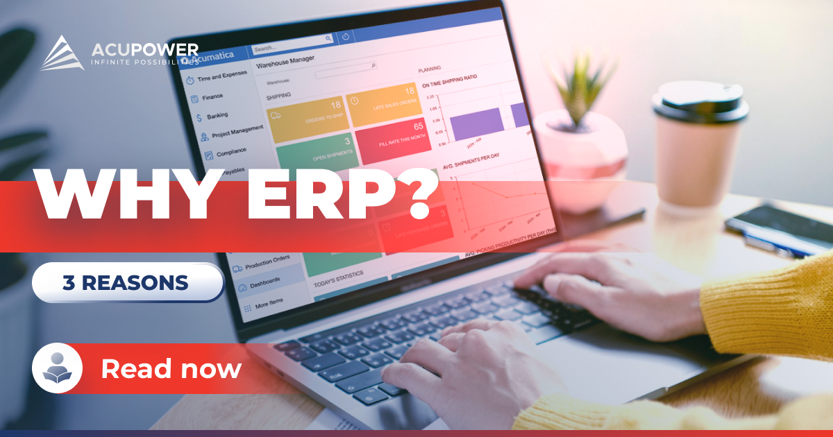 3 Reasons Why Every Business Needs An ERP System | AcuPower